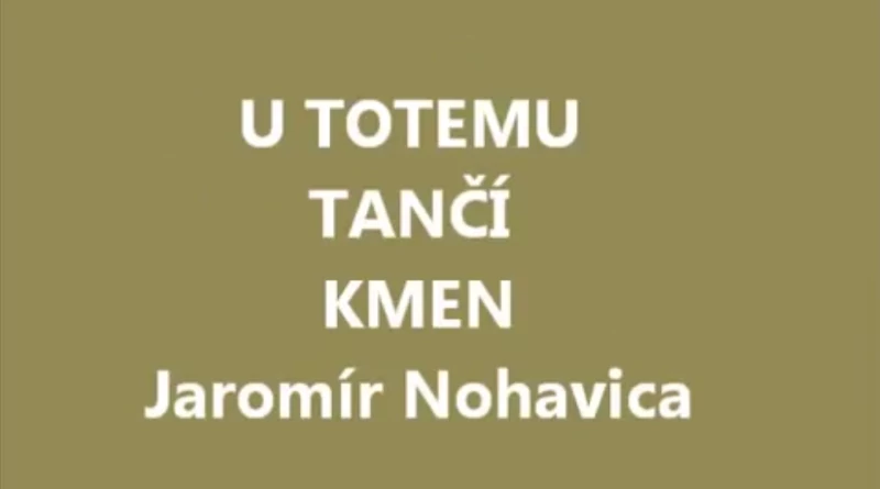 Jaromír Nohavica - U totemu tančí kmen